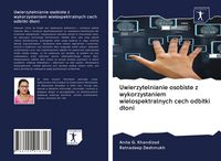 Produktbild: Uwierzytelnianie osobiste z wykorzystaniem wielospektralnych cech odbitki d&iquest;oni