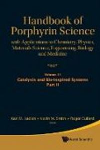 Produktbild: Handbook of Porphyrin Science: With Applications to Chemistry, Physics, Materials Science, Engineering, Biology and Medicine - Volume 11: Catalysis and Bio-Inspired Systems, Part II
