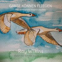 Produktbild: G&auml;nse k&ouml;nnen fliegen