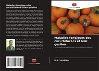 Produktbild: Maladies fongiques des cucurbitac&eacute;es et leur gestion