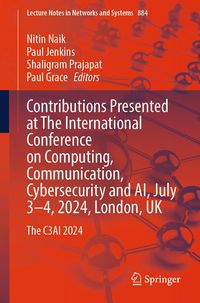Produktbild: Contributions Presented at The International Conference on Computing, Communication, Cybersecurity and AI, July 3-4, 2024, London, UK