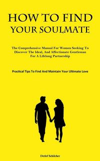 Produktbild: How To Find Your Soulmate