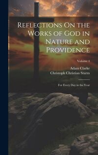 Produktbild: Reflections On the Works of God in Nature and Providence: For Every Day in the Year; Volume 4