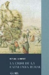 Produktbild: La crisi de la Catalunya rural : una geografia dels desequilibris comarcals (1960-1991)