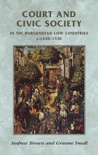 Produktbild: Court and civic society in the Burgundian Low Countries c.1420-1530