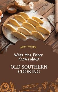 Produktbild: What Mrs. Fisher Knows About Old Southern Cooking