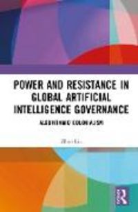 Produktbild: Power and Resistance in Global Artificial Intelligence Governance