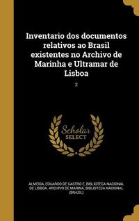 Produktbild: Inventario dos documentos relativos ao Brasil existentes no Archivo de Marinha e Ultramar de Lisboa; 2