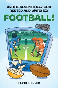 Produktbild: On The Seventh Day God Rested and Watched Football!
