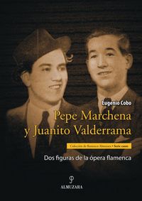 Produktbild: Pepe Marchena y Juanito Valderrama : dos figuras de la &oacute;pera flamenca