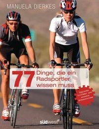 Bild vom Artikel 77 Dinge, die ein Radsportler wissen muss vom Autor Manuela Dierkes
