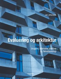 Produktbild: Evaluering og arkitektur - brugere, interview, analyse og f&aelig;nomenologi