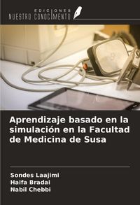 Produktbild: Aprendizaje basado en la simulaci&oacute;n en la Facultad de Medicina de Susa