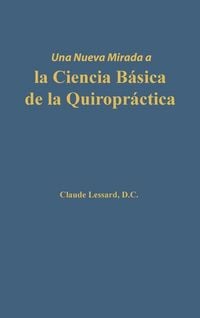 Produktbild: Una nueva mirada a la Ciencia B&aacute;sica de la Quiropr&aacute;ctica