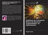 Produktbild: Problema de Transporte Difuso de N&uacute;meros Trapezoidales: Su Optimizaci&oacute;n