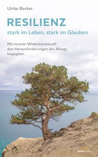Produktbild: Resilienz - stark im Leben, stark im Glauben