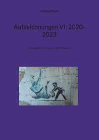 Produktbild: Aufzeichnungen VI; 2020-2023