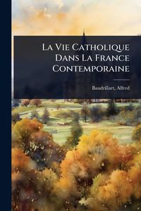 Produktbild: La Vie Catholique Dans La France Contemporaine