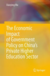 Produktbild: The Economic Impact of Government Policy on China&rsquo;s Private Higher Education Sector