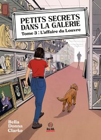 Produktbild: Petits Secrets Dans la Galerie Tome 3 ; l'Affaire du Louvre