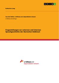 Produktbild: Fragestellungen zur externen und internen Sprachgeschichte der iberischen Halbinsel