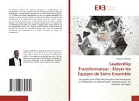 Produktbild: Leadership Transformateur : &Eacute;lever les &Eacute;quipes de Soins Ensemble