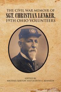 Produktbild: The Civil War Memoir of Sgt. Christian Lenker, 19th Ohio Volunteers