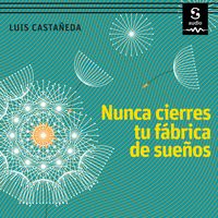 Produktbild: Nunca cierres tu f&aacute;brica de sue&ntilde;os