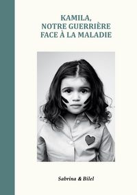 Produktbild: Kamila, notre guerri&egrave;re face &agrave; la maladie