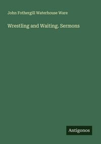 Produktbild: Wrestling and Waiting. Sermons