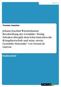 Produktbild: Johann Joachim Winckelmanns Beschreibung des Gem&auml;ldes "K&ouml;nig Seleukos &uuml;bergibt dem Sohn Antiochos die K&ouml;nigsherrschaft und seine zweite Gemahlin Strat
