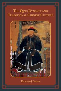 Produktbild: The Qing Dynasty and Traditional Chinese Culture