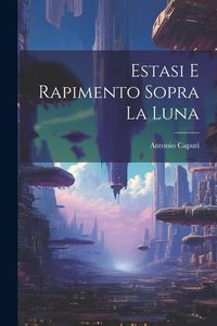 Produktbild: Estasi E Rapimento Sopra La Luna