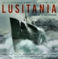 Produktbild: Lusitania: An Illustrated Biography (Volume One)