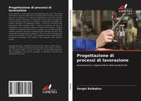 Produktbild: Progettazione di processi di lavorazione