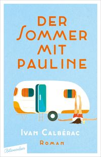 Bild vom Artikel Der Sommer mit Pauline vom Autor Ivan Calbérac