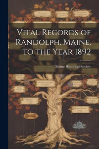 Produktbild: Vital Records of Randolph, Maine, to the Year 1892
