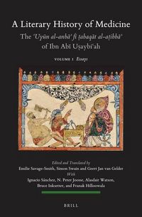 Produktbild: A Literary History of Medicine - The ʿuyūn Al-Anbāʾ Fī ṭabaqāt Al-Aṭibbāʾ Of Ibn Abī Uṣaybiʿah (5 Volumes)