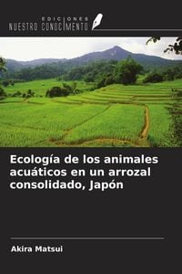 Produktbild: Ecolog&iacute;a de los animales acu&aacute;ticos en un arrozal consolidado, Jap&oacute;n