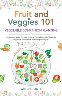 Produktbild: Fruit and Veggies 101 - Vegetable Companion Planting