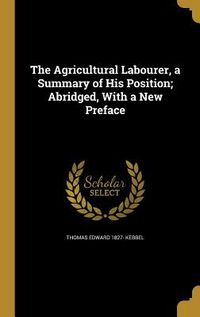 Produktbild: The Agricultural Labourer, a Summary of His Position; Abridged, With a New Preface
