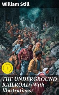 Produktbild: The Underground Railroad (with Illustrations)
