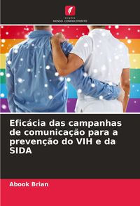 Produktbild: Efic&aacute;cia das campanhas de comunica&ccedil;&atilde;o para a preven&ccedil;&atilde;o do VIH e da SIDA