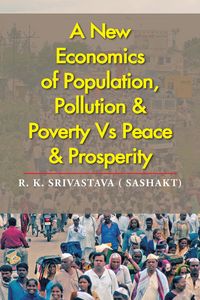 Produktbild: A New Economics of Population, Pollution & Poverty Vs Peace & Prosperity