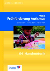 Produktbild: Praxis Fr&uuml;hf&ouml;rderung Autismus 04 Handmotorik