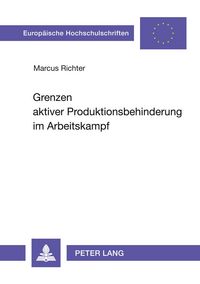 Produktbild: Grenzen aktiver Produktionsbehinderung im Arbeitskampf