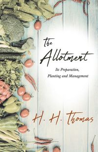 Produktbild: The Allotment;Its Preparation, Planting and Management