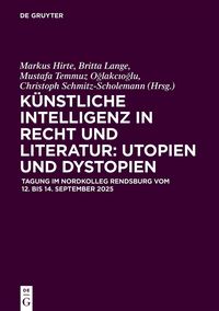 Produktbild: K&uuml;nstliche Intelligenz in Recht und Literatur: Utopien und Dystopien