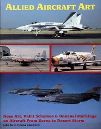 Produktbild: Allied Aircraft Art Nose Art, Paint Schemes and Unusual Markings on Aircraft from Korea to Desert Storm