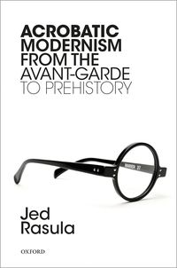 Produktbild: Acrobatic Modernism from the Avant-Garde to Prehistory